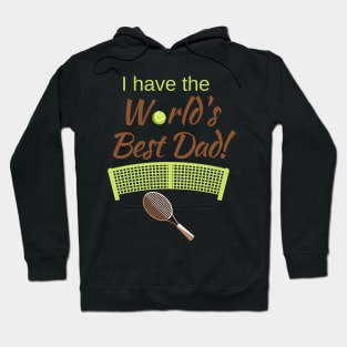 I have the World's Best (Tennis) Dad! Hoodie